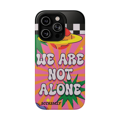 WE ARE NOT ALONE Tough Phone Case for Apple