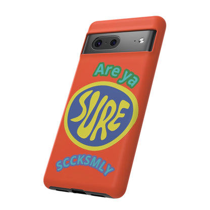 Orange "ARE YA SURE" Tough Phone Case for Google Pixel