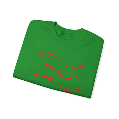 Cozy Inspirational Sweatshirt - "Be Good, Look Good, Act Good, Feel Good, Dream Good" SCCKSMLY INSPIRE SWEATSHIRT