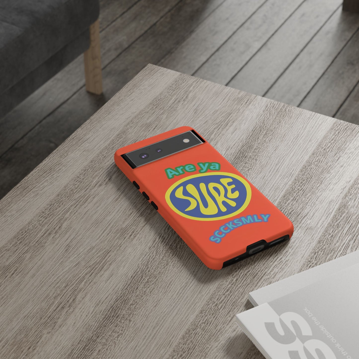 Orange "ARE YA SURE" Tough Phone Case for Google Pixel