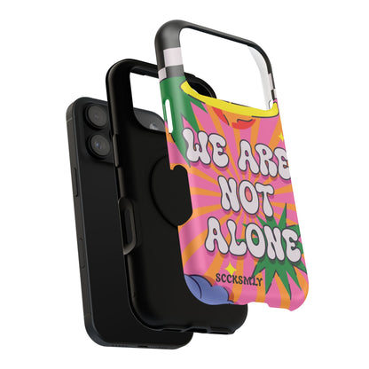 WE ARE NOT ALONE Tough Phone Case for Apple