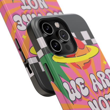 WE ARE NOT ALONE Tough Phone Case for Apple