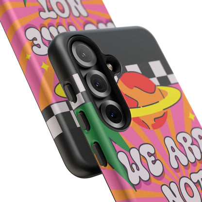 WE ARE NOT ALONE Tough Phone Case for Samsung