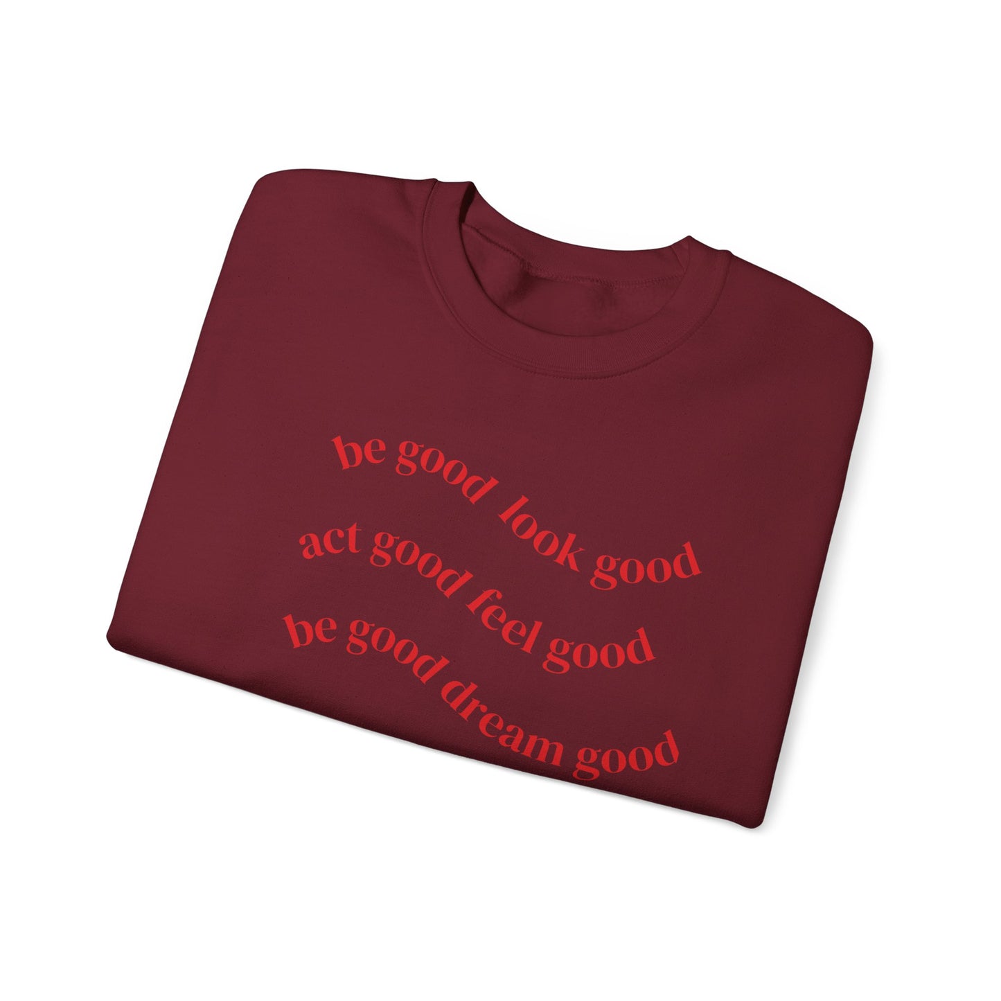 Cozy Inspirational Sweatshirt - "Be Good, Look Good, Act Good, Feel Good, Dream Good" SCCKSMLY INSPIRE SWEATSHIRT