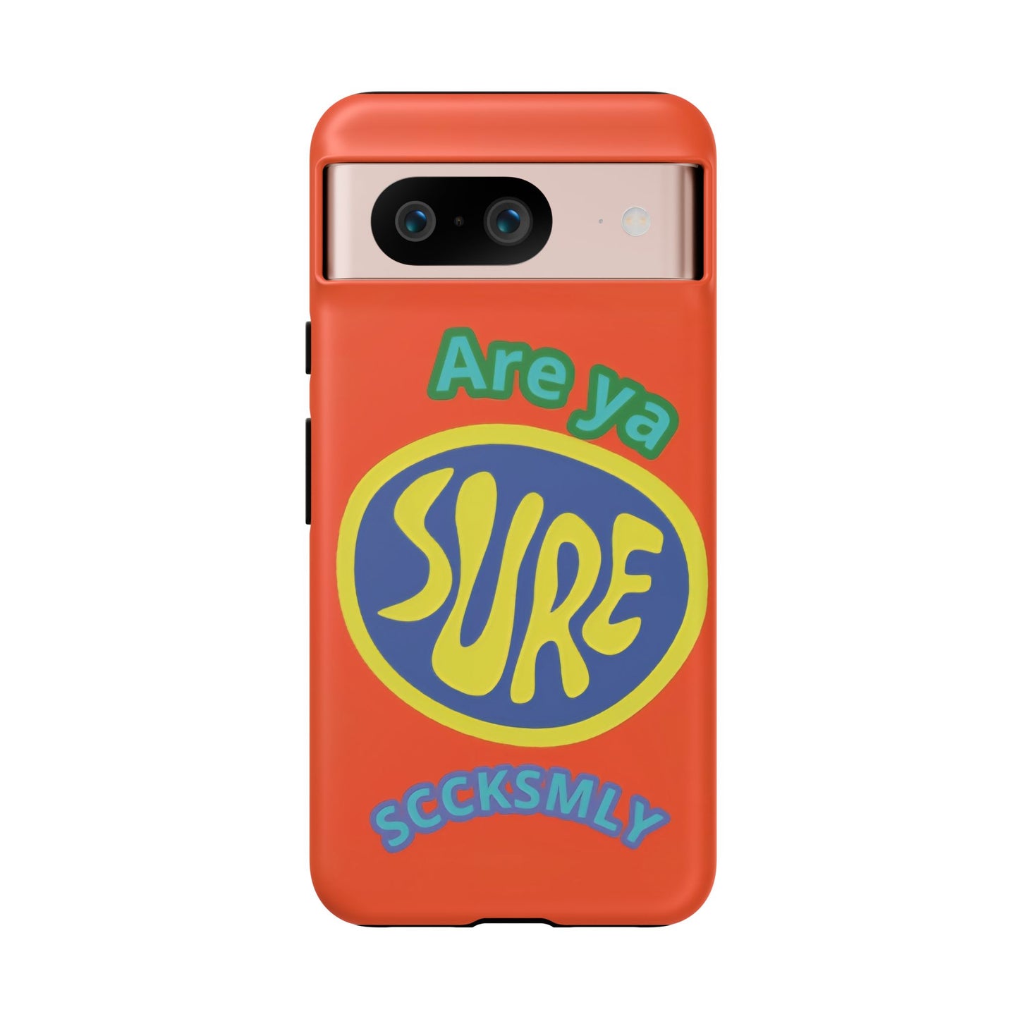 Orange "ARE YA SURE" Tough Phone Case for Google Pixel