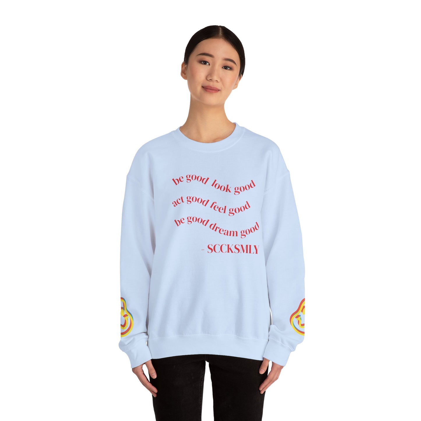 Cozy Inspirational Sweatshirt - "Be Good, Look Good, Act Good, Feel Good, Dream Good" SCCKSMLY INSPIRE SWEATSHIRT