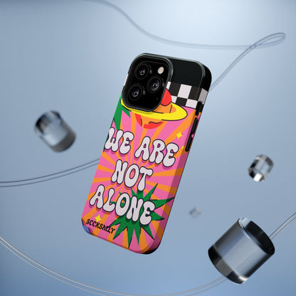 WE ARE NOT ALONE Tough Phone Case for Apple