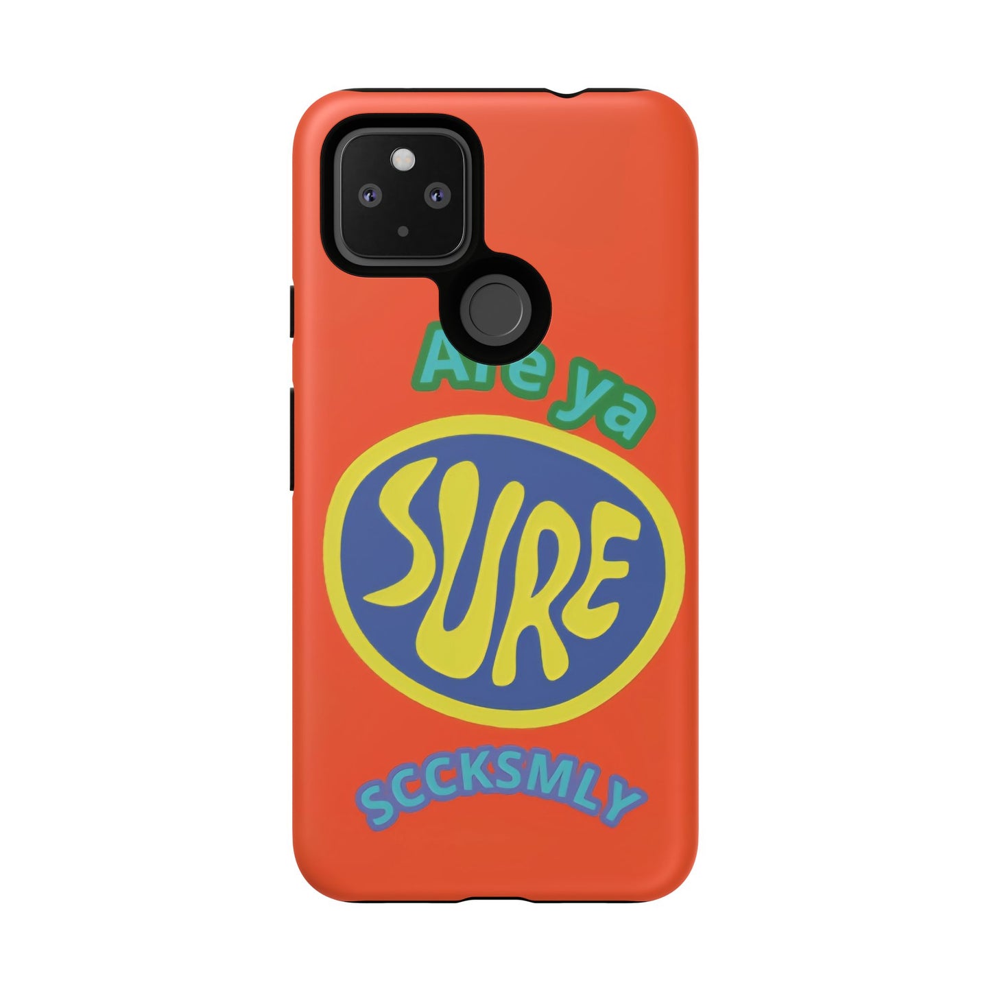 Orange "ARE YA SURE" Tough Phone Case for Google Pixel