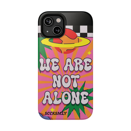 WE ARE NOT ALONE Tough Phone Case for Apple