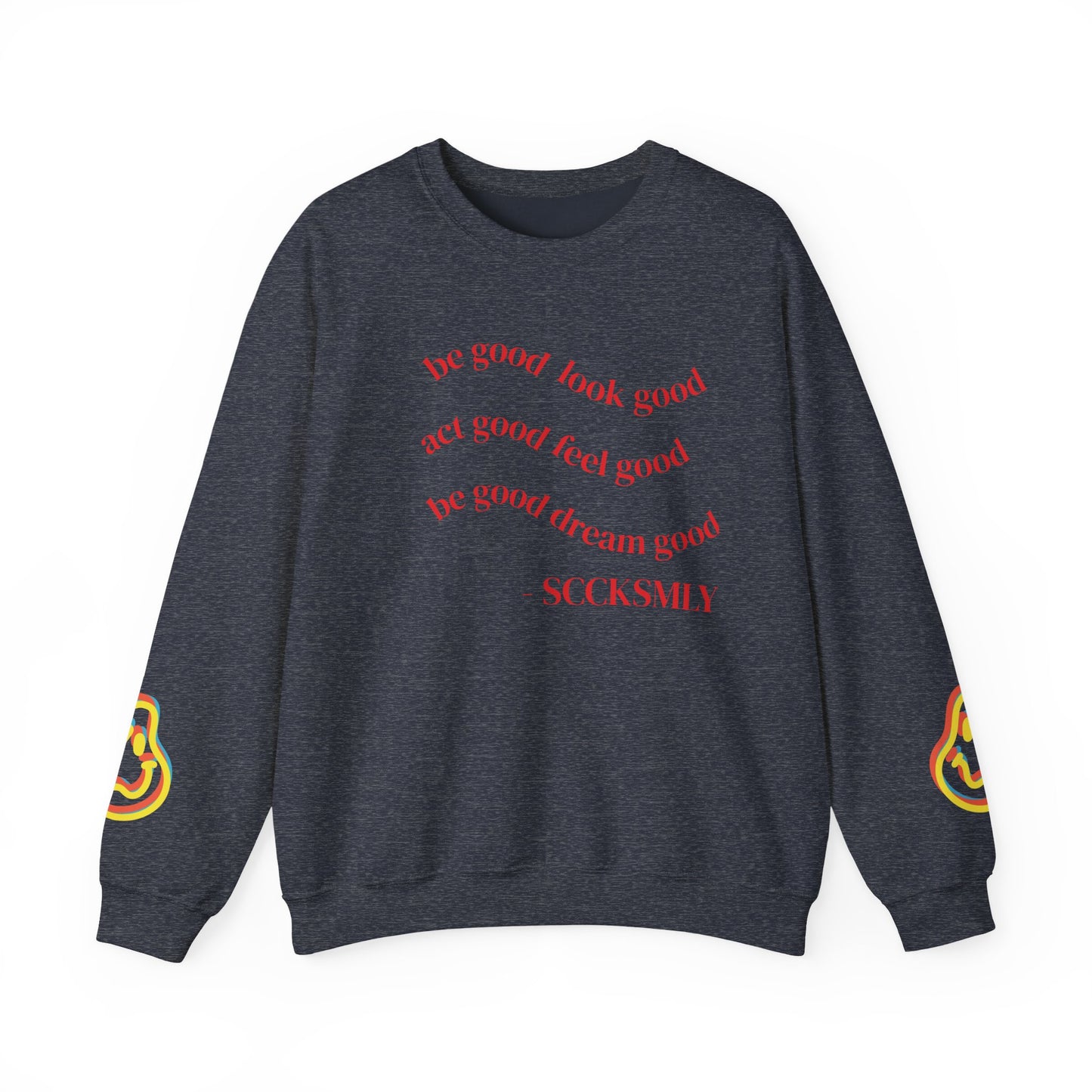 Cozy Inspirational Sweatshirt - "Be Good, Look Good, Act Good, Feel Good, Dream Good" SCCKSMLY INSPIRE SWEATSHIRT