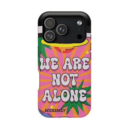 WE ARE NOT ALONE Tough Phone Case for Apple