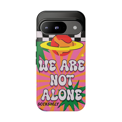 WE ARE NOT ALONE Tough Case for Google Pixel