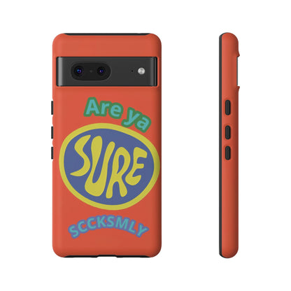 Orange "ARE YA SURE" Tough Phone Case for Google Pixel