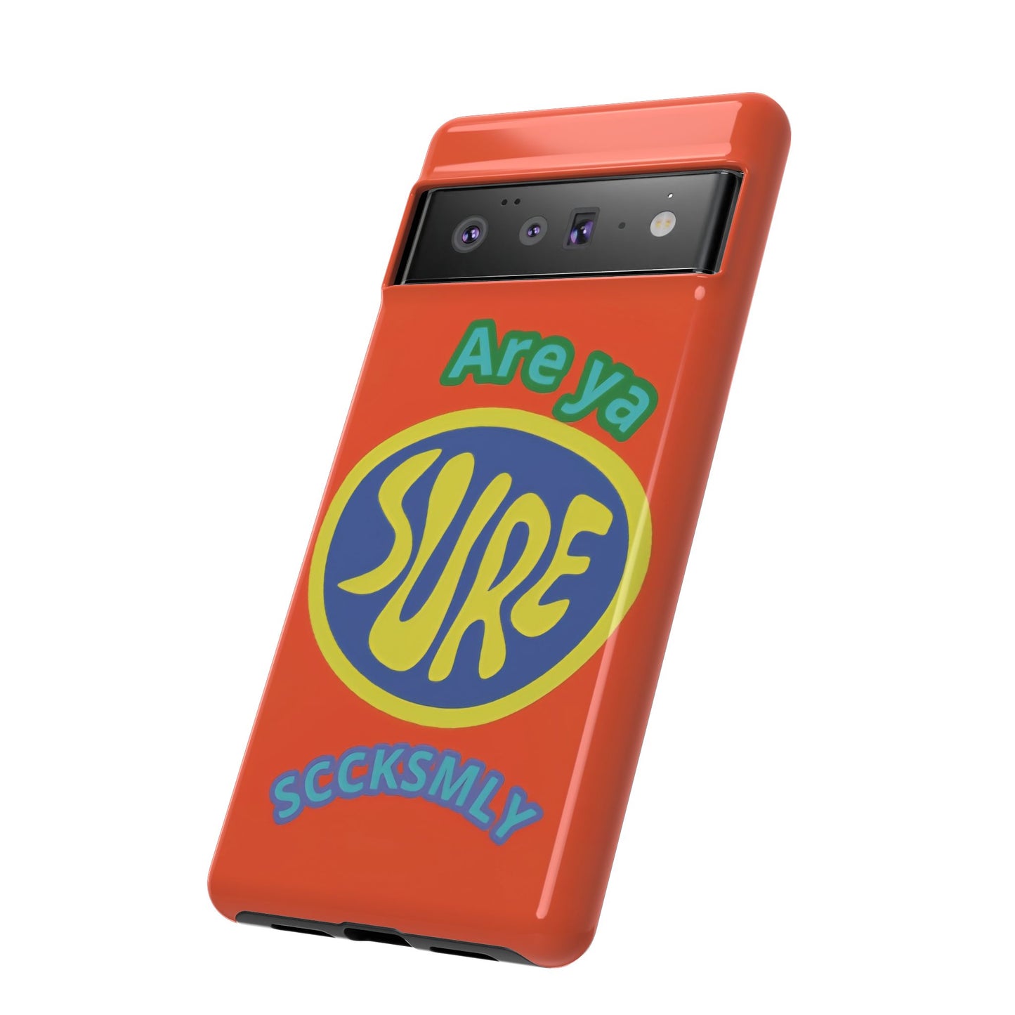 Orange "ARE YA SURE" Tough Phone Case for Google Pixel