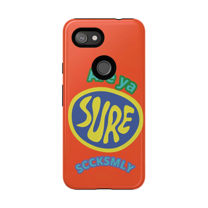 Orange "ARE YA SURE" Tough Phone Case for Google Pixel