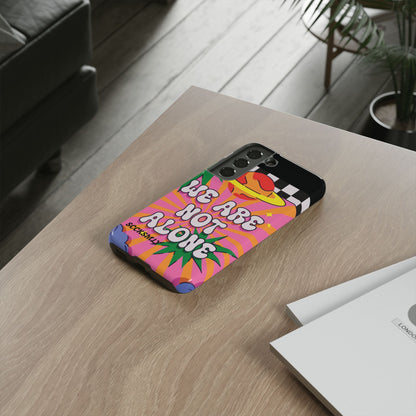 WE ARE NOT ALONE Tough Phone Case for Samsung