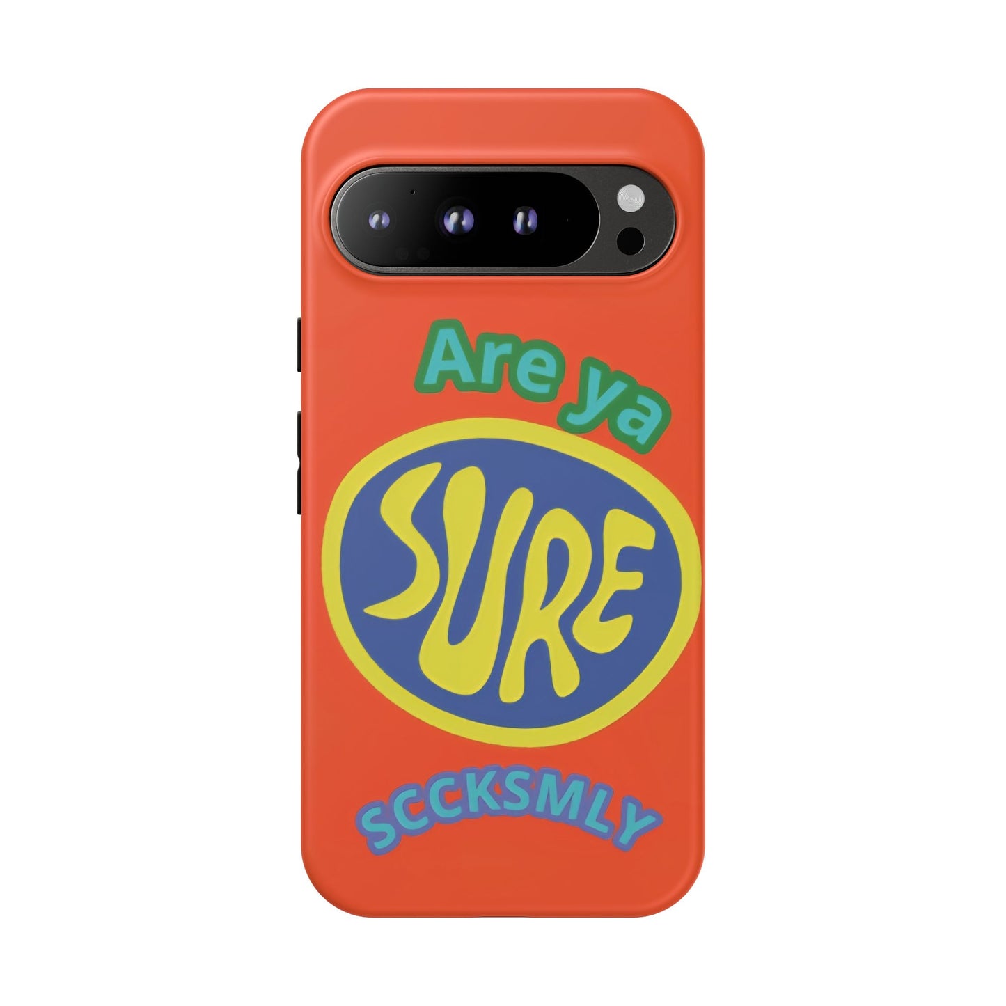 Orange "ARE YA SURE" Tough Phone Case for Google Pixel