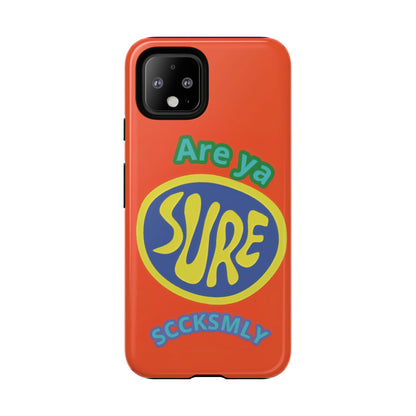 Orange "ARE YA SURE" Tough Phone Case for Google Pixel