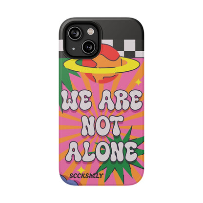 WE ARE NOT ALONE Tough Phone Case for Apple