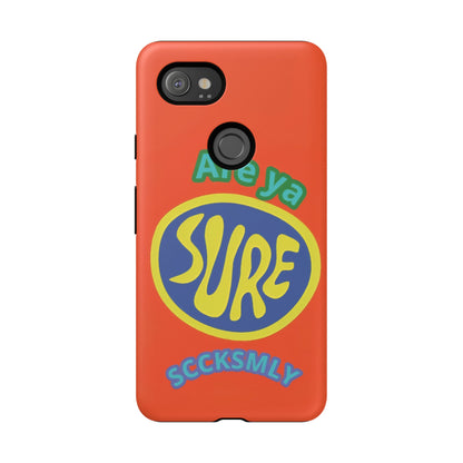 Orange "ARE YA SURE" Tough Phone Case for Google Pixel
