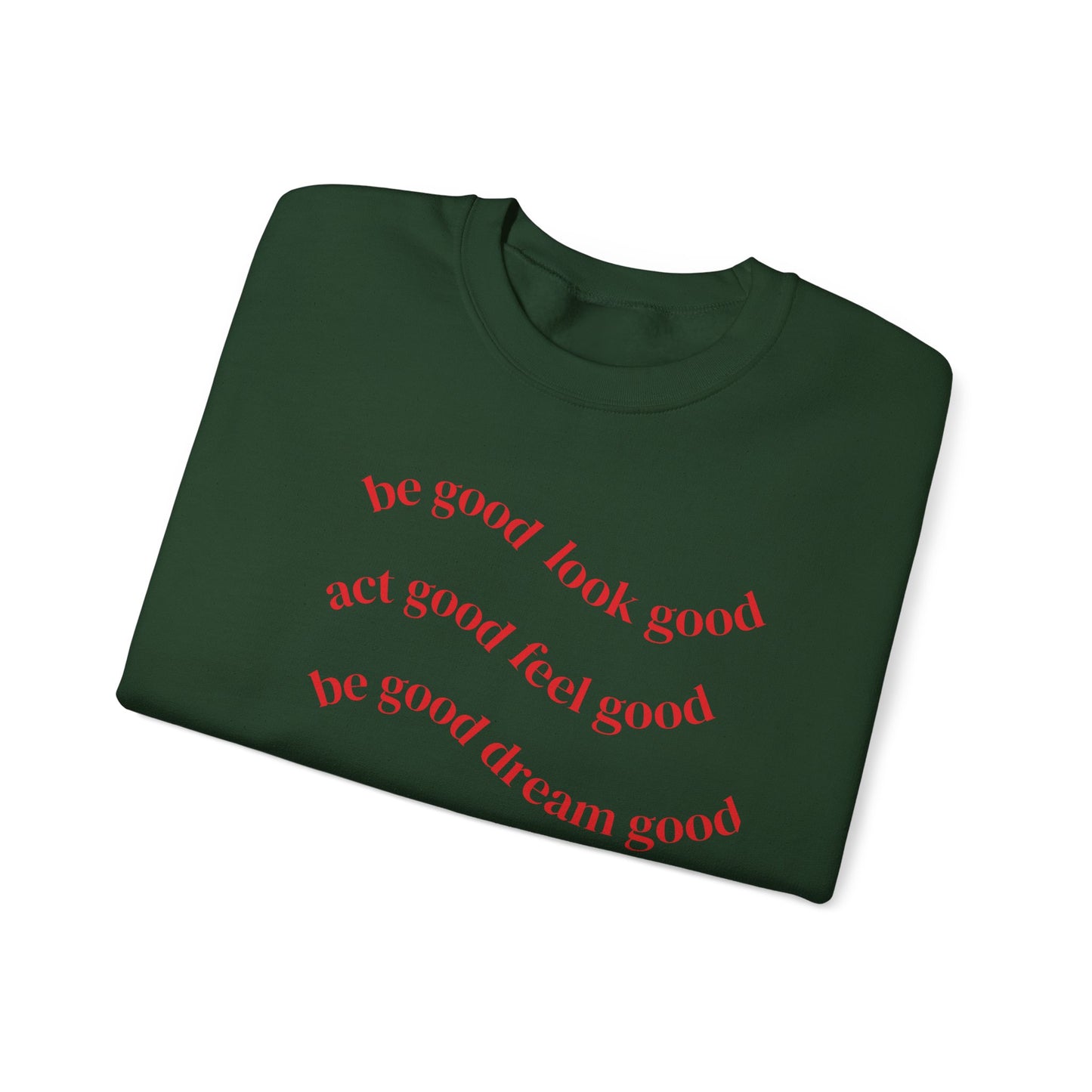 Cozy Inspirational Sweatshirt - "Be Good, Look Good, Act Good, Feel Good, Dream Good" SCCKSMLY INSPIRE SWEATSHIRT