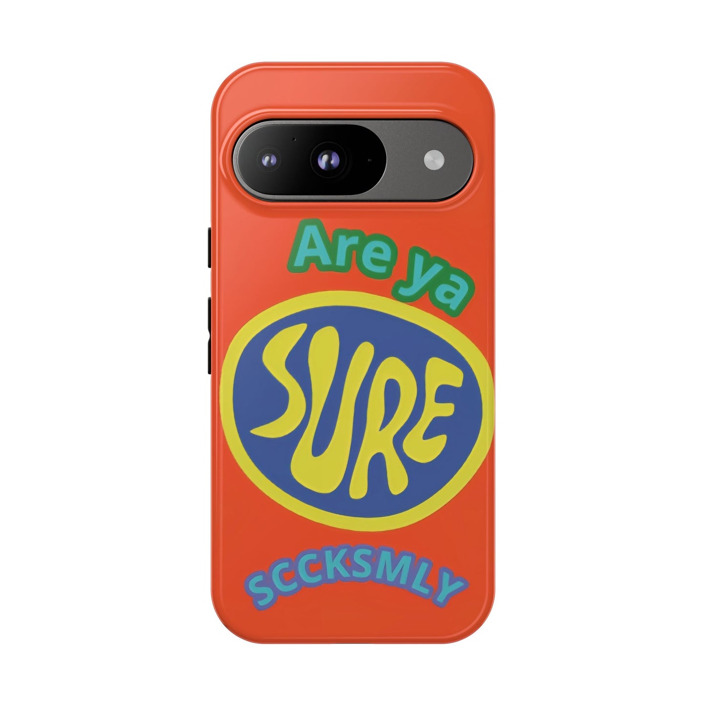 Orange "ARE YA SURE" Tough Phone Case for Google Pixel