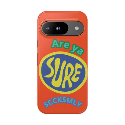 Orange "ARE YA SURE" Tough Phone Case for Google Pixel