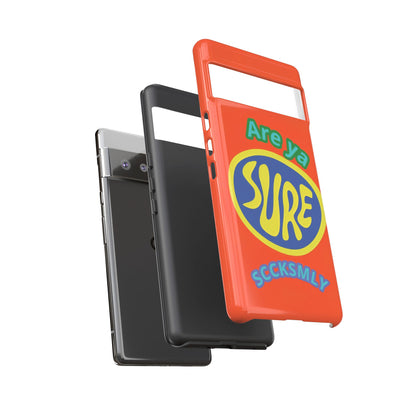 Orange "ARE YA SURE" Tough Phone Case for Google Pixel