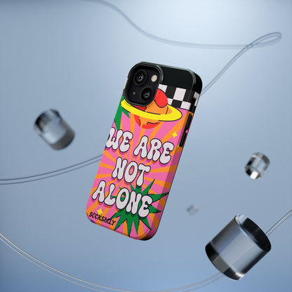 WE ARE NOT ALONE Tough Phone Case for Apple