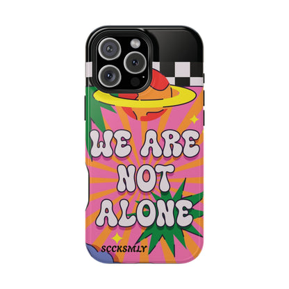 WE ARE NOT ALONE Tough Phone Case for Apple