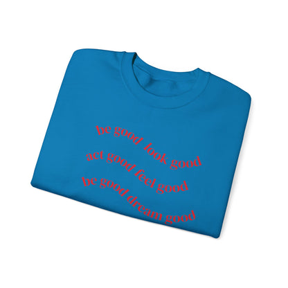 Cozy Inspirational Sweatshirt - "Be Good, Look Good, Act Good, Feel Good, Dream Good" SCCKSMLY INSPIRE SWEATSHIRT