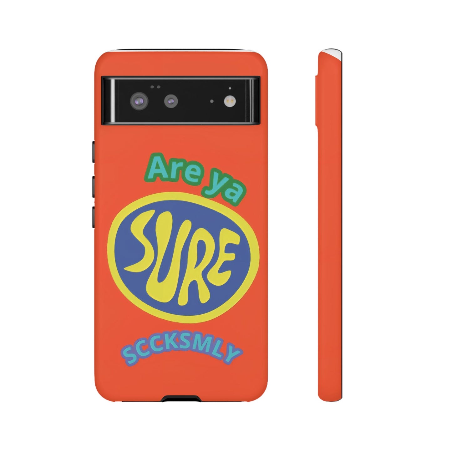 Orange "ARE YA SURE" Tough Phone Case for Google Pixel