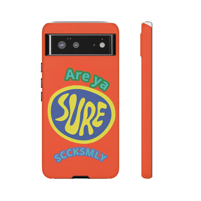 Orange "ARE YA SURE" Tough Phone Case for Google Pixel