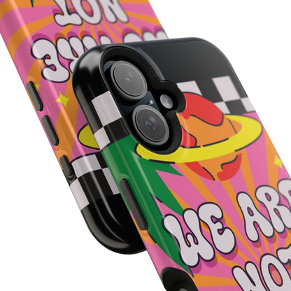 WE ARE NOT ALONE Tough Phone Case for Apple