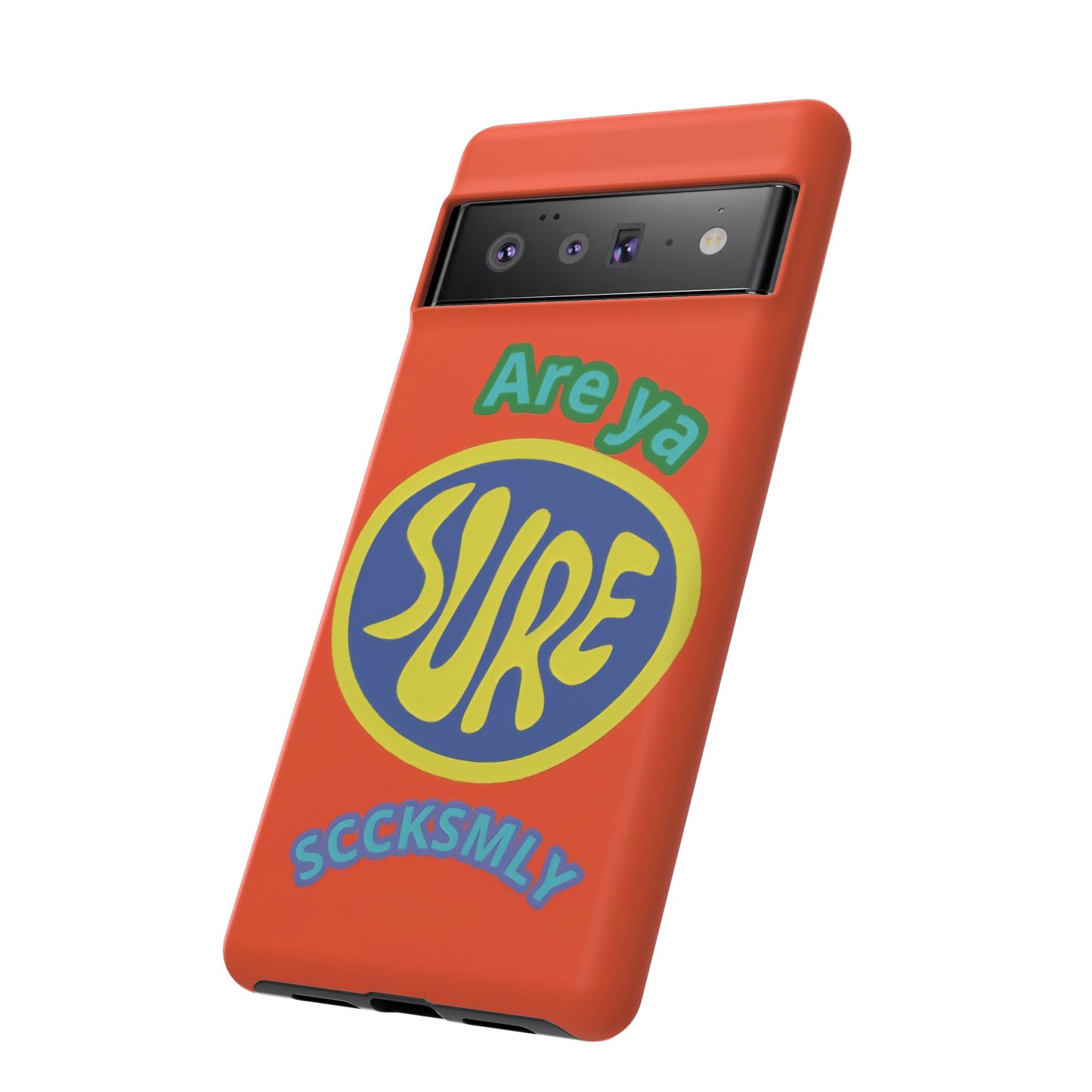 Orange "ARE YA SURE" Tough Phone Case for Google Pixel