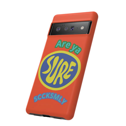Orange "ARE YA SURE" Tough Phone Case for Google Pixel
