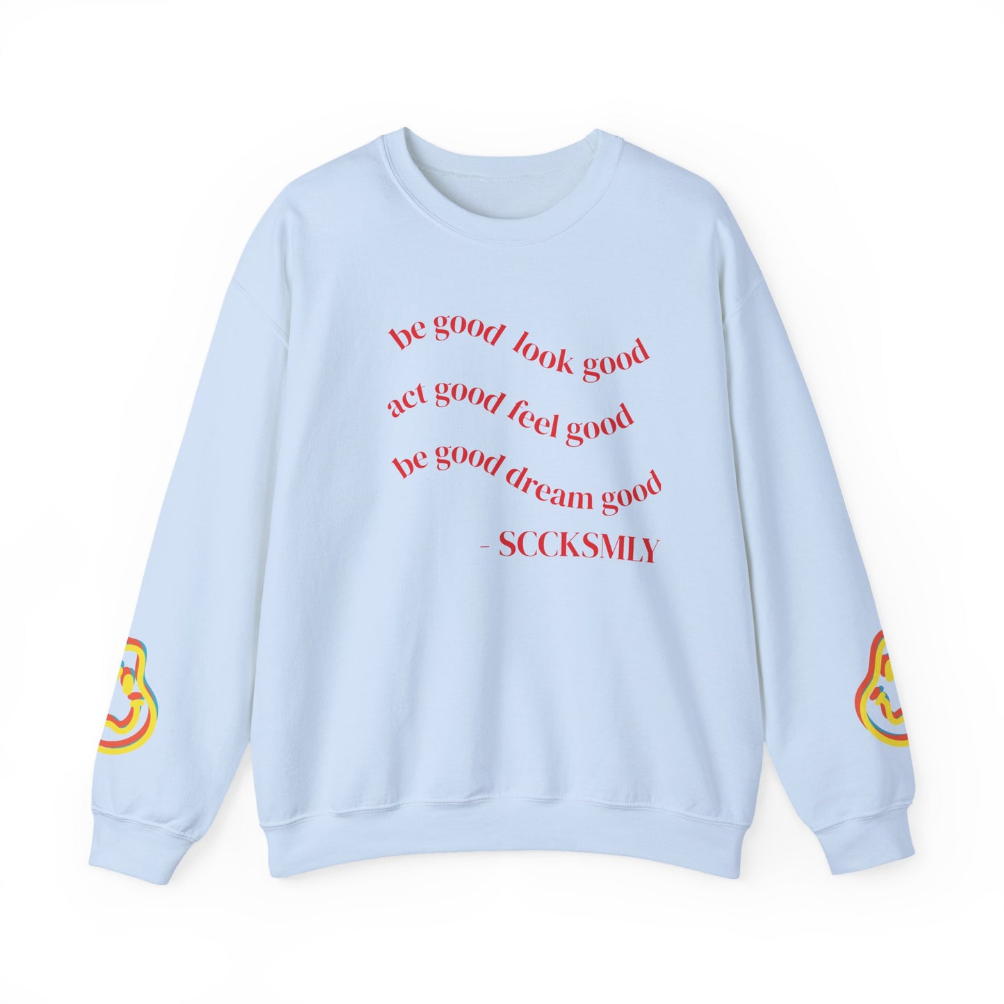 Cozy Inspirational Sweatshirt - "Be Good, Look Good, Act Good, Feel Good, Dream Good" SCCKSMLY INSPIRE SWEATSHIRT