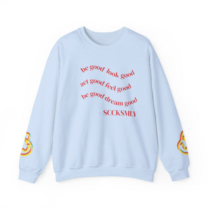 Cozy Inspirational Sweatshirt - "Be Good, Look Good, Act Good, Feel Good, Dream Good" SCCKSMLY INSPIRE SWEATSHIRT