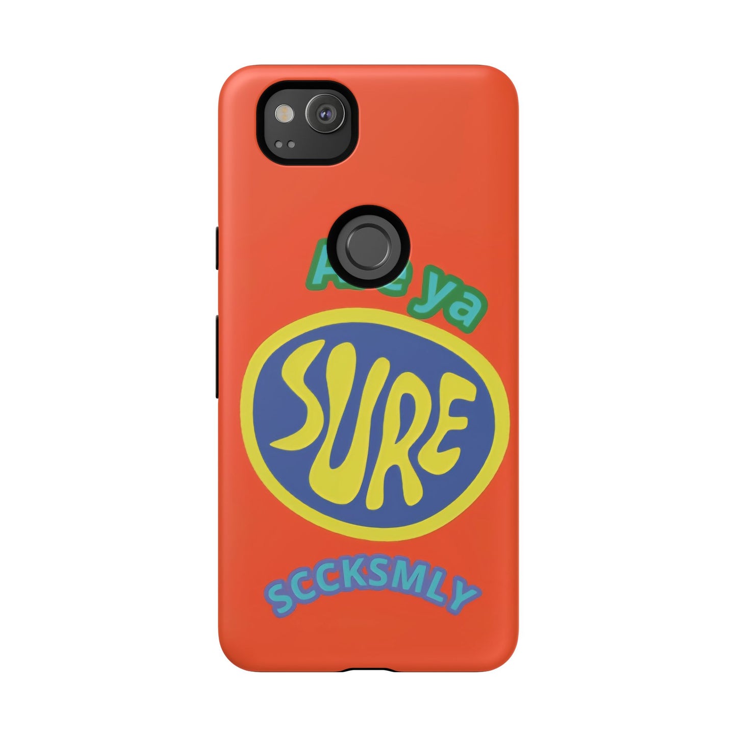 Orange "ARE YA SURE" Tough Phone Case for Google Pixel