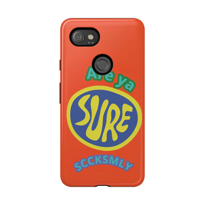 Orange "ARE YA SURE" Tough Phone Case for Google Pixel
