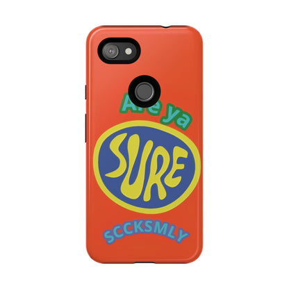 Orange "ARE YA SURE" Tough Phone Case for Google Pixel
