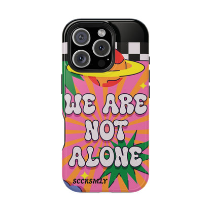 WE ARE NOT ALONE Tough Phone Case for Apple