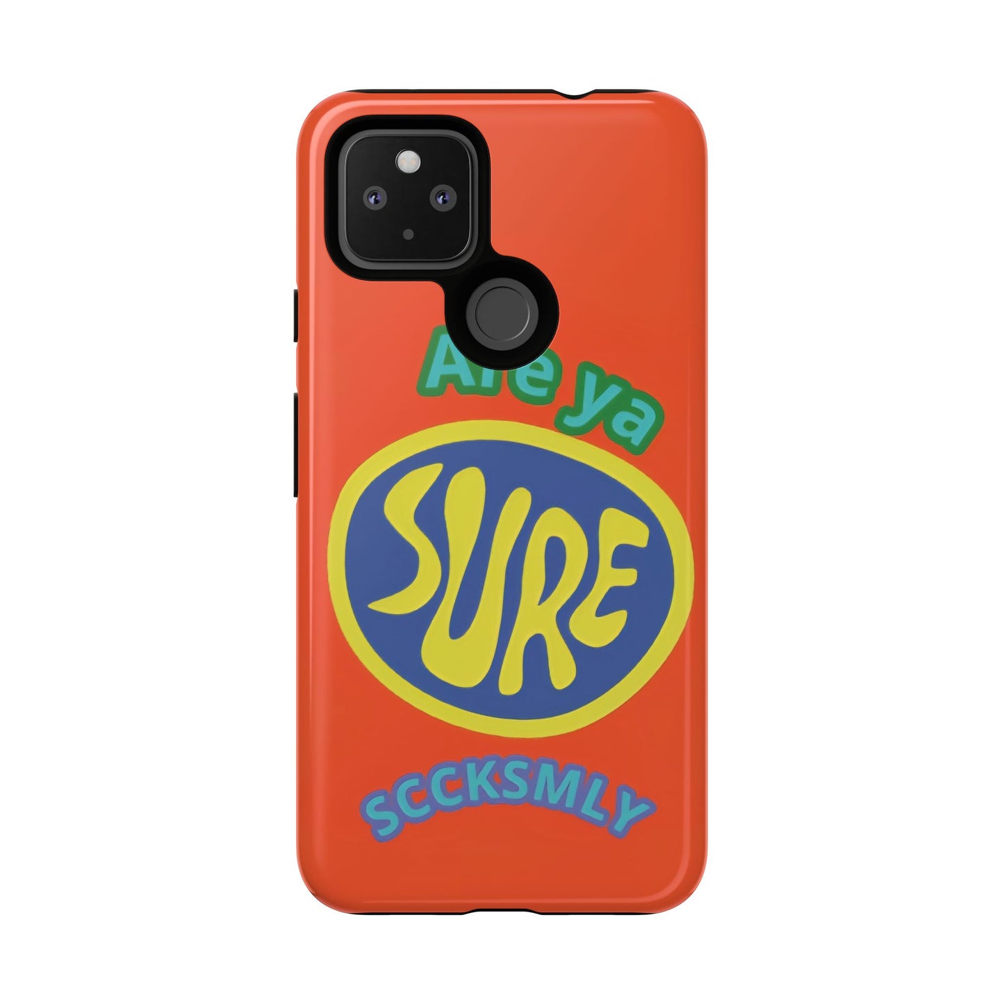 Orange "ARE YA SURE" Tough Phone Case for Google Pixel
