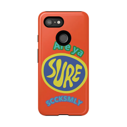Orange "ARE YA SURE" Tough Phone Case for Google Pixel