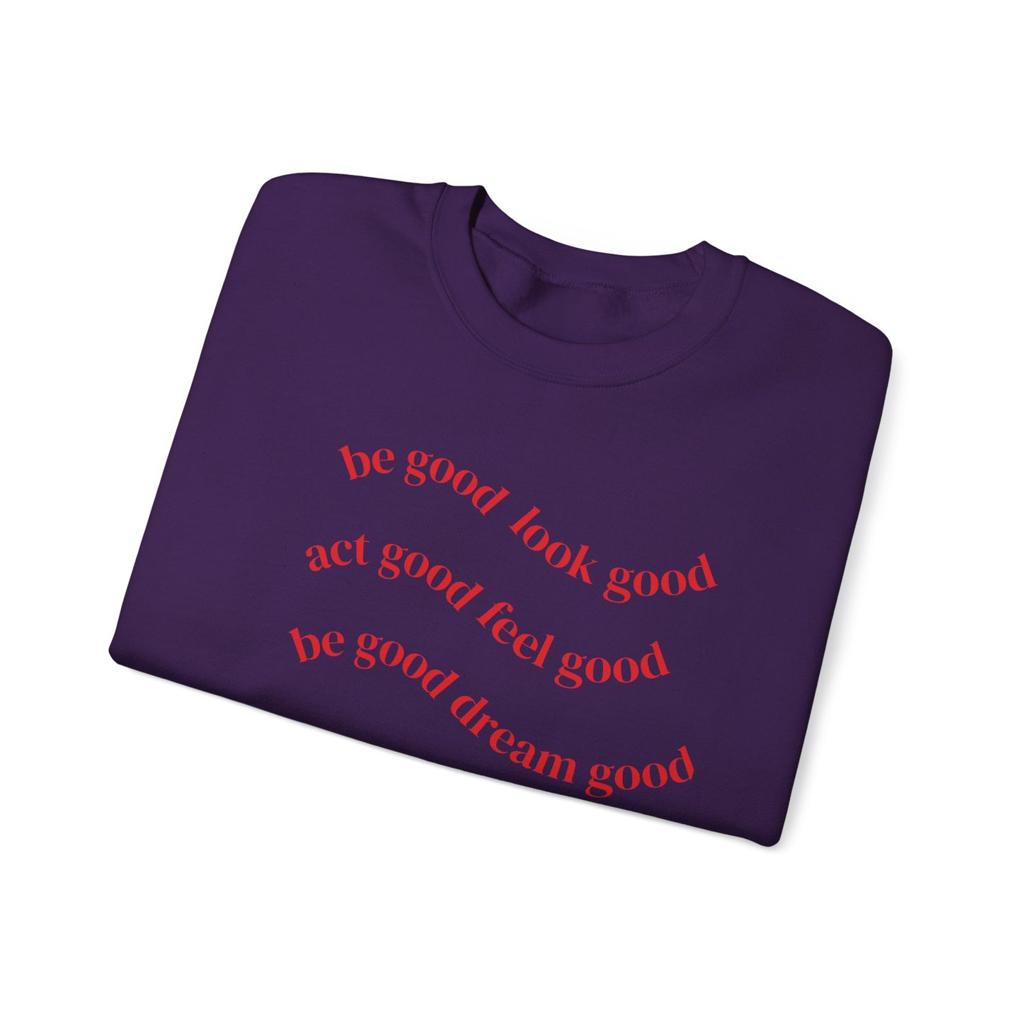 Cozy Inspirational Sweatshirt - "Be Good, Look Good, Act Good, Feel Good, Dream Good" SCCKSMLY INSPIRE SWEATSHIRT