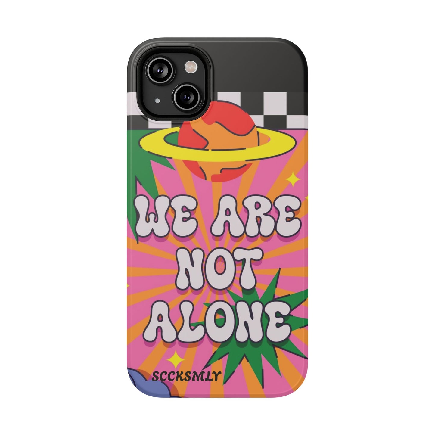 WE ARE NOT ALONE Tough Phone Case for Apple