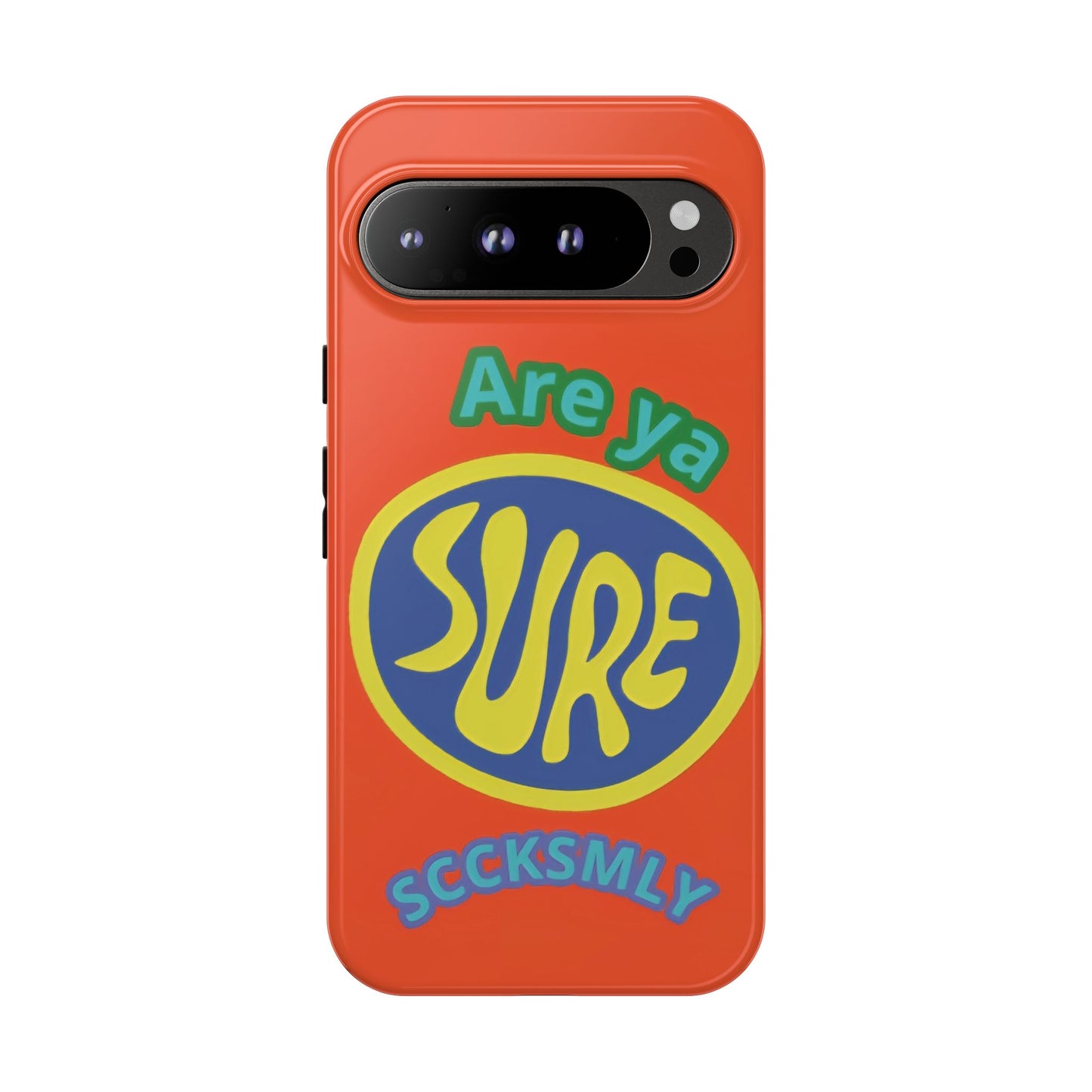 Orange "ARE YA SURE" Tough Phone Case for Google Pixel