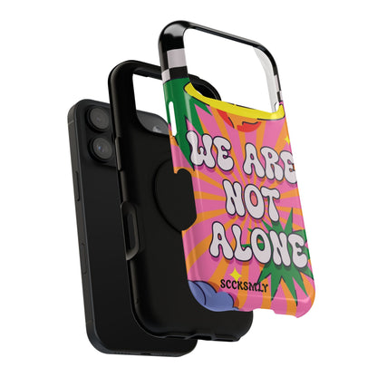 WE ARE NOT ALONE Tough Phone Case for Apple