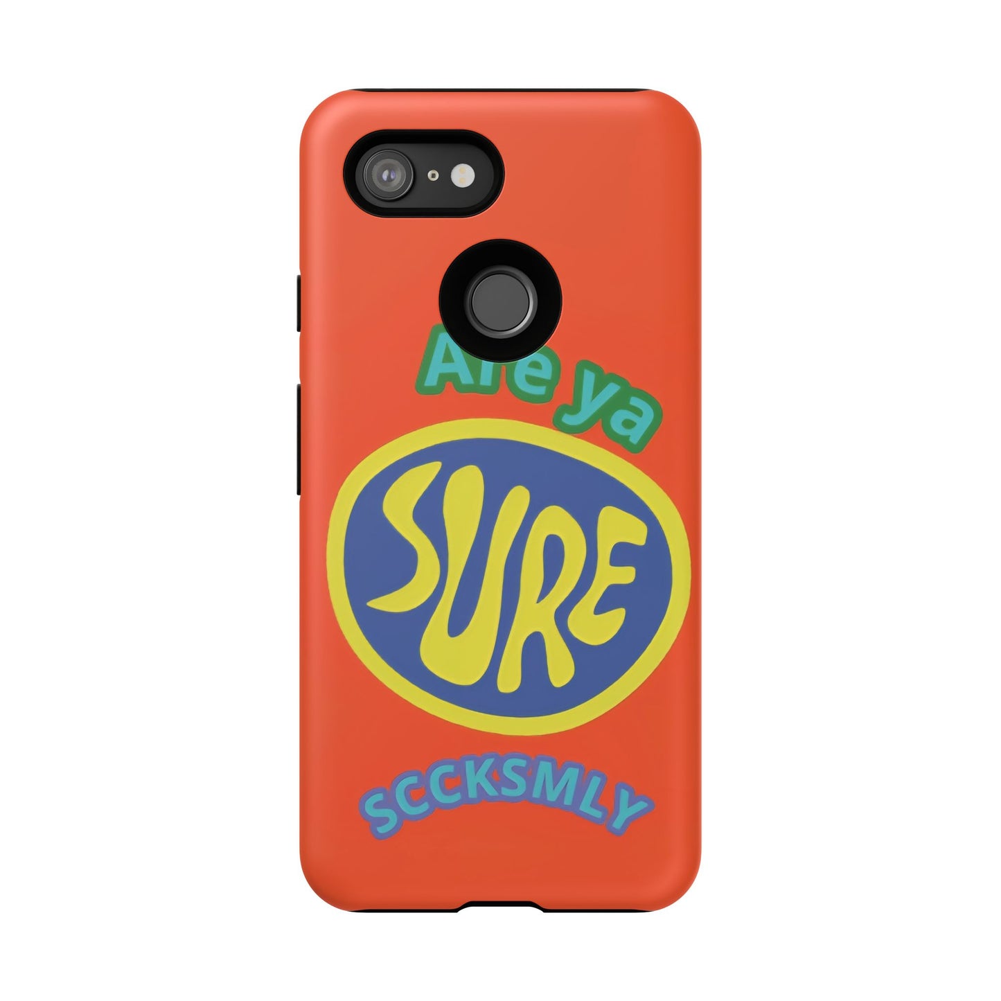 Orange "ARE YA SURE" Tough Phone Case for Google Pixel
