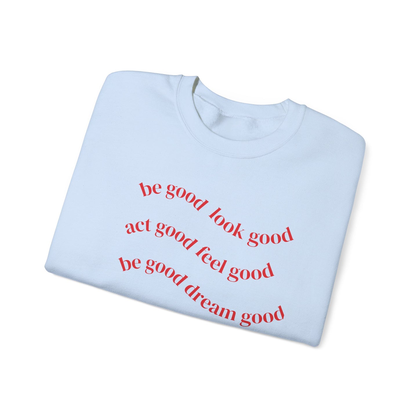 Cozy Inspirational Sweatshirt - "Be Good, Look Good, Act Good, Feel Good, Dream Good" SCCKSMLY INSPIRE SWEATSHIRT